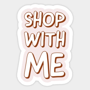 Shop with me Sticker